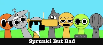 Sprunki But Bad