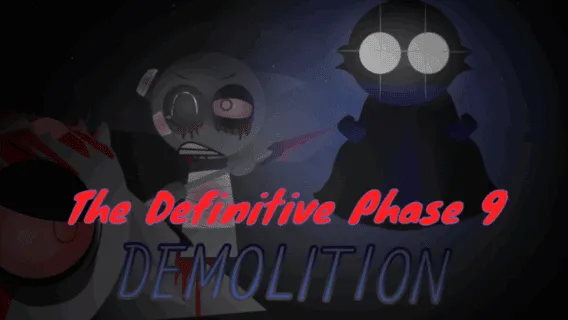 The Definitive Phase 9: Demolition